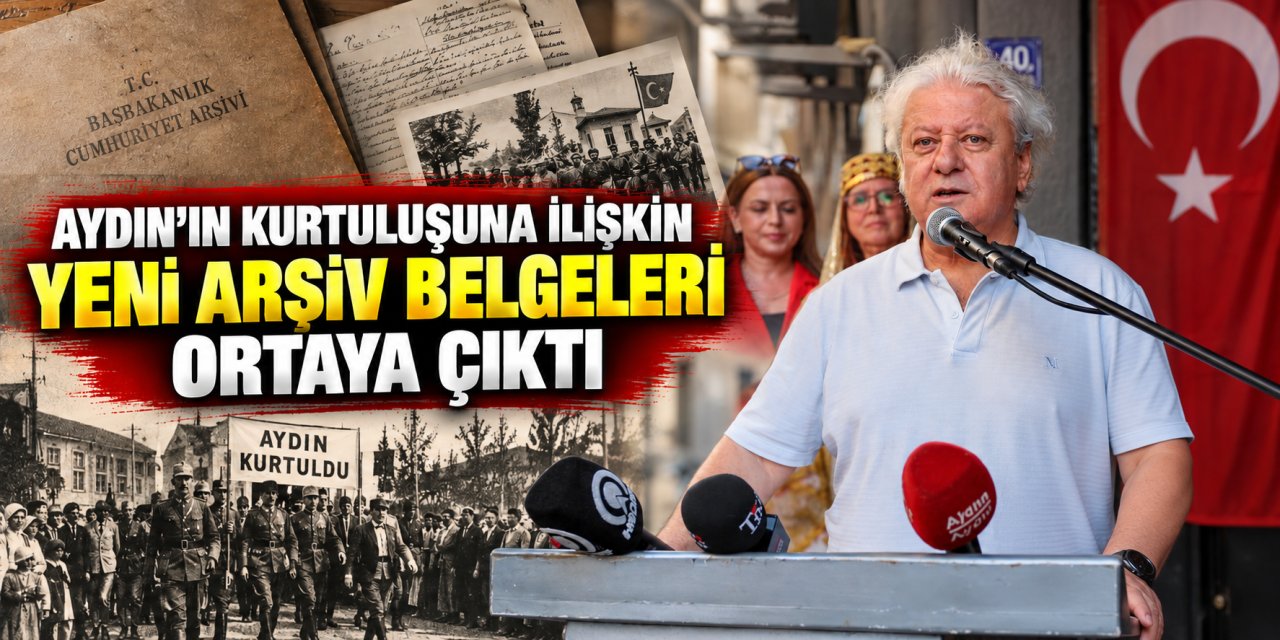 Aydın’ın kurtuluşuna ilişkin yeni arşiv belgeleri ortaya çıktı