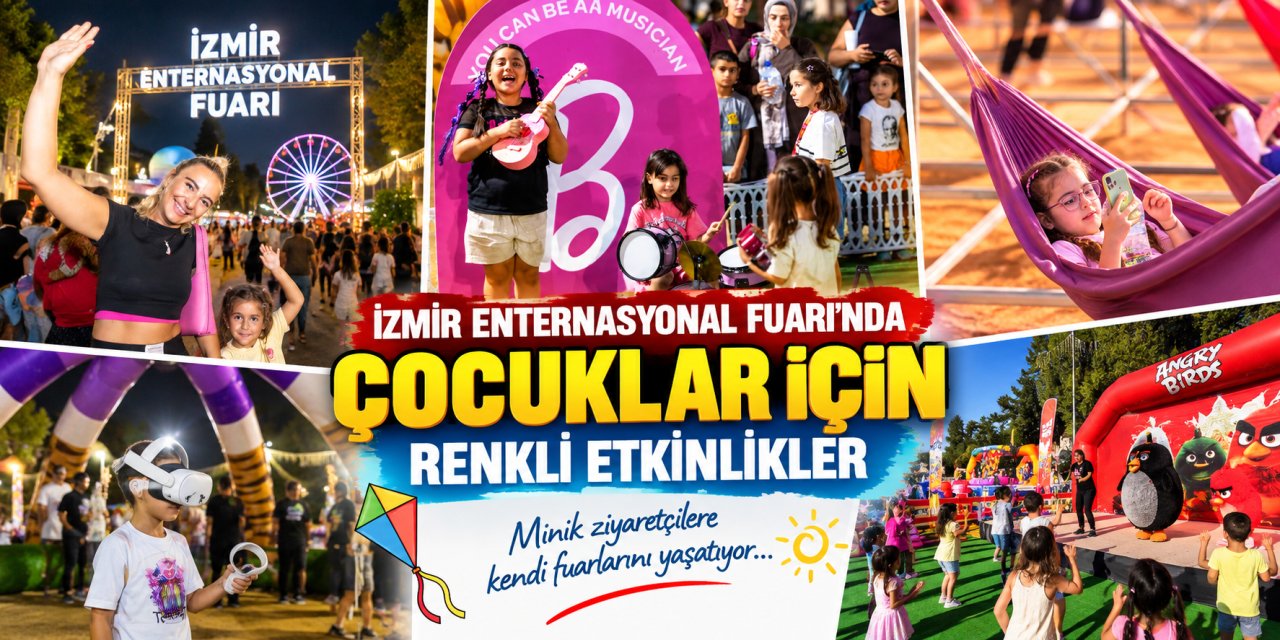 İzmir Enternasyonal Fuarı’nda çocuklar için renkli etkinlikler