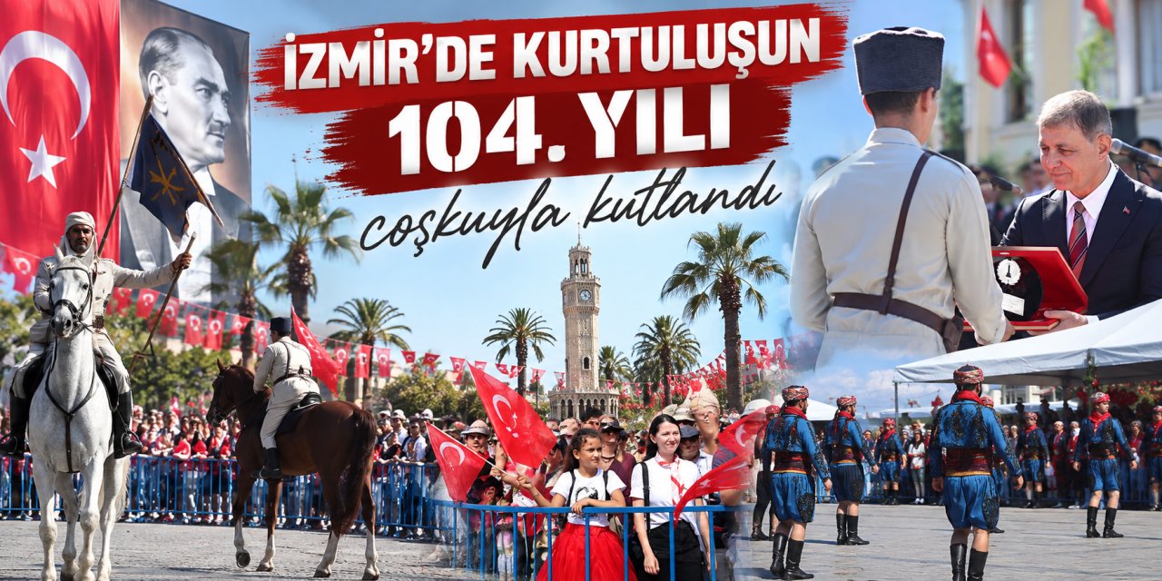 İzmir’de kurtuluşun 104. yılı coşkuyla kutlandı