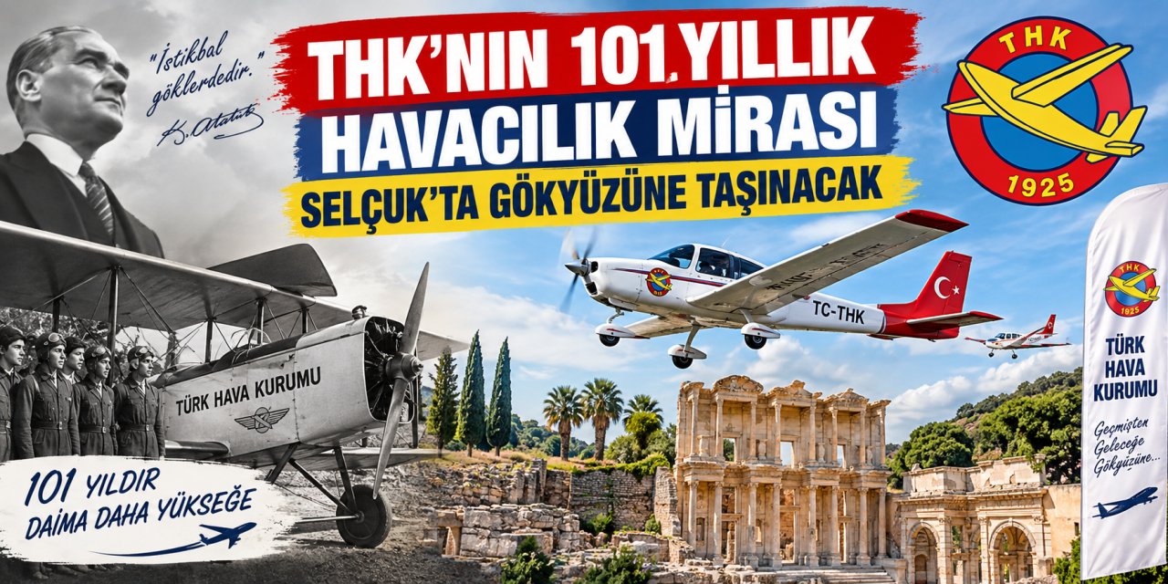 THK’nın 101 yıllık havacılık mirası Selçuk’ta gökyüzüne taşınacak