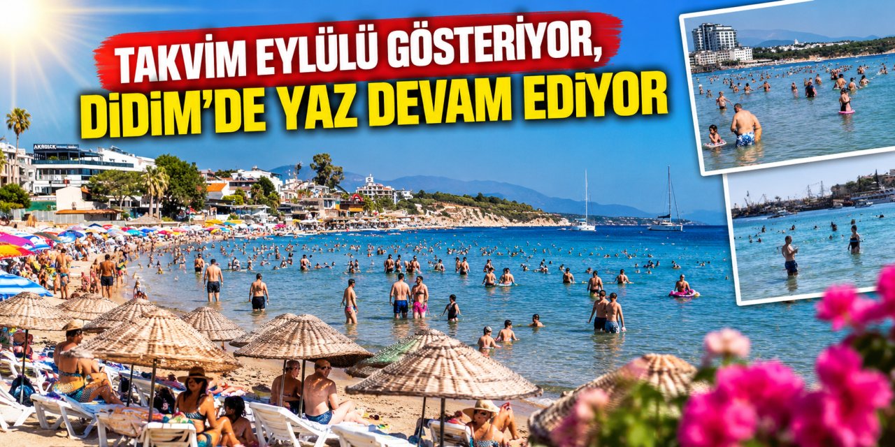 Takvim eylülü gösteriyor, Didim’de yaz devam ediyor