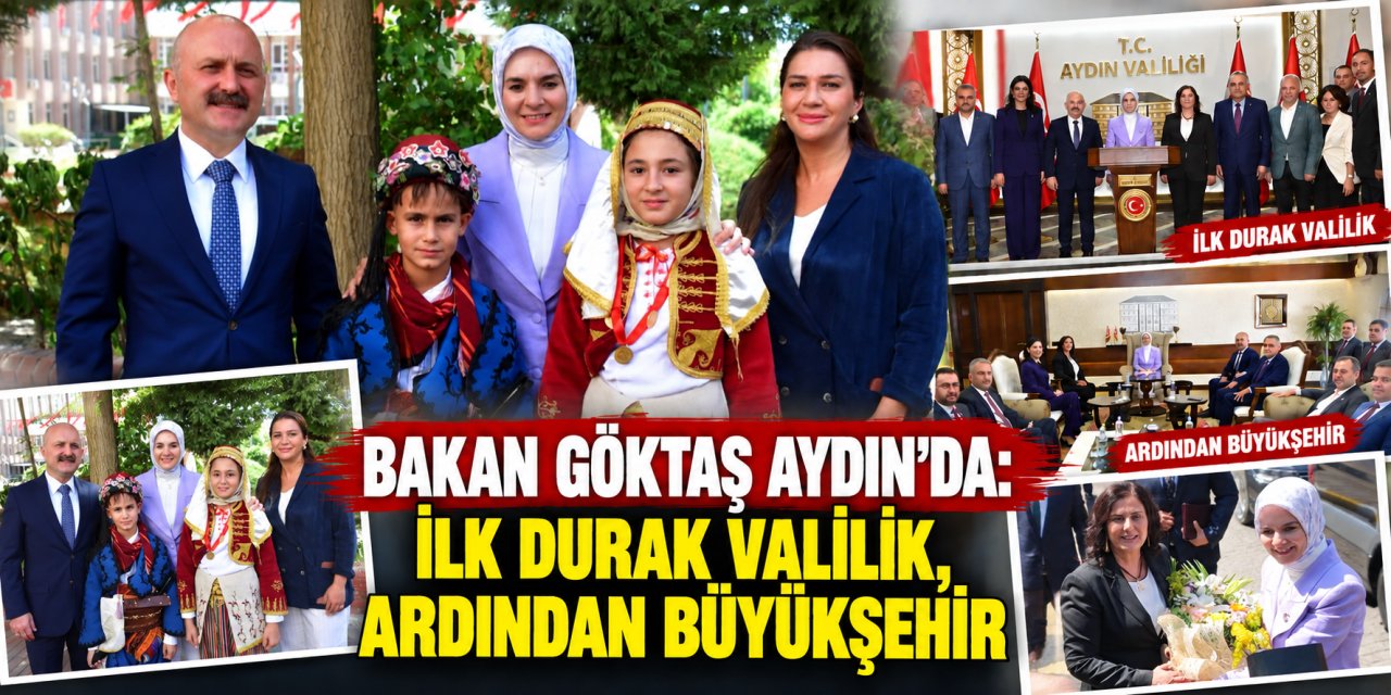 Bakan Göktaş Aydın’da: İlk durak Valilik, ardından Büyükşehir