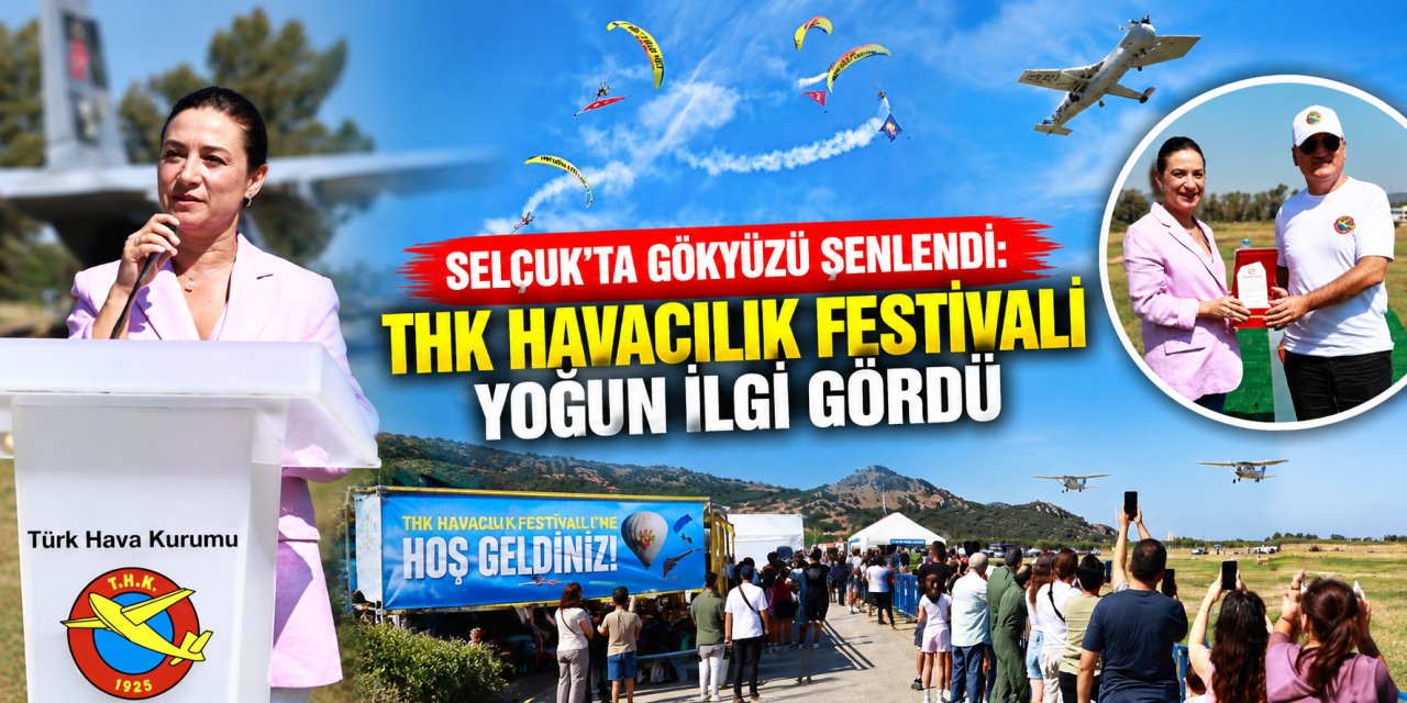 Selçuk’ta gökyüzü şenlendi: THK Havacılık Festivali yoğun ilgi gördü