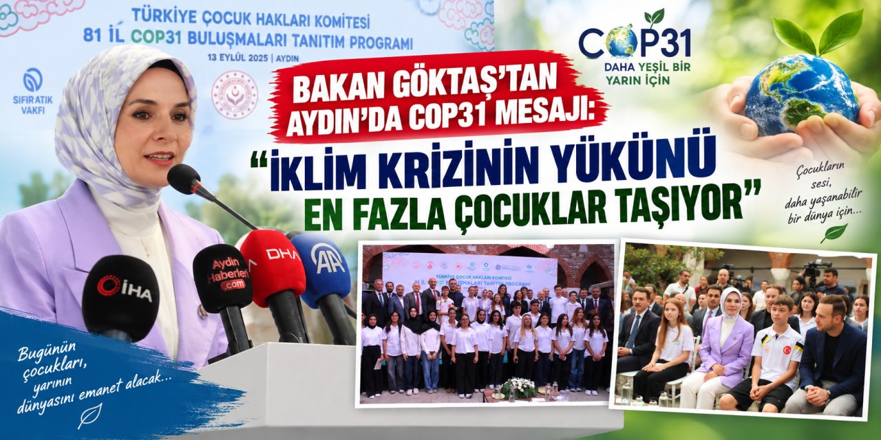 Bakan Göktaş’tan Aydın’da COP31 mesajı: “İklim krizinin yükünü en fazla çocuklar taşıyor”