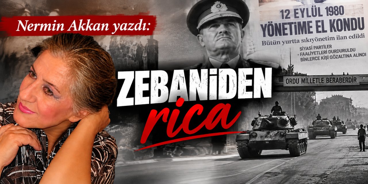 Nermin Akkan yadı: Zebaniden rica