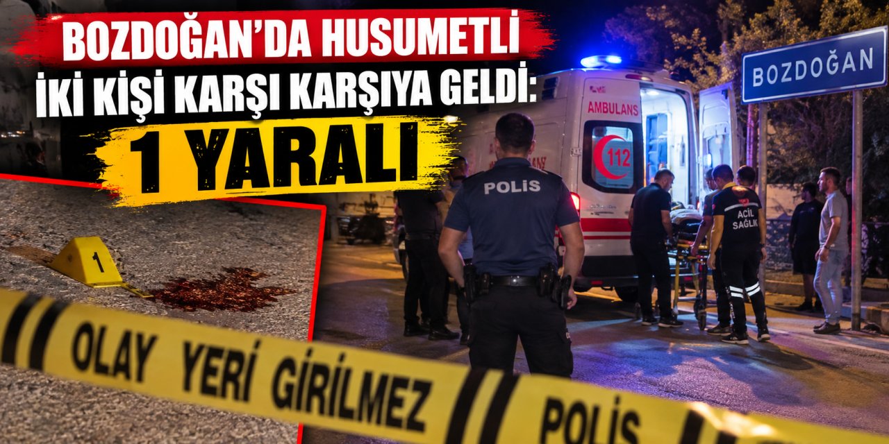 Bozdoğan’da husumetli iki kişi karşı karşıya geldi: 1 yaralı