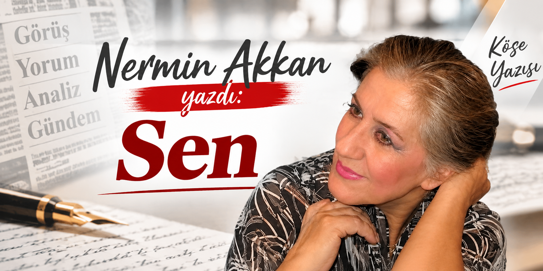 Nermin Akkan yazdı: Sen
