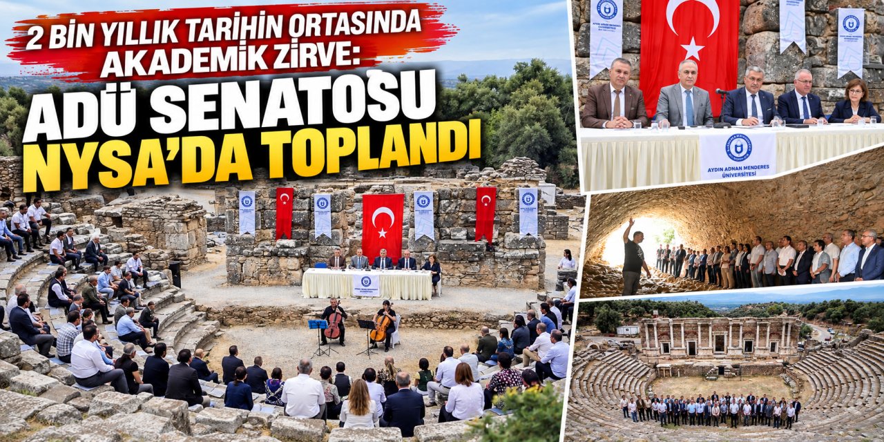 2 bin yıllık tarihin ortasında akademik zirve: ADÜ Senatosu Nysa’da toplandı