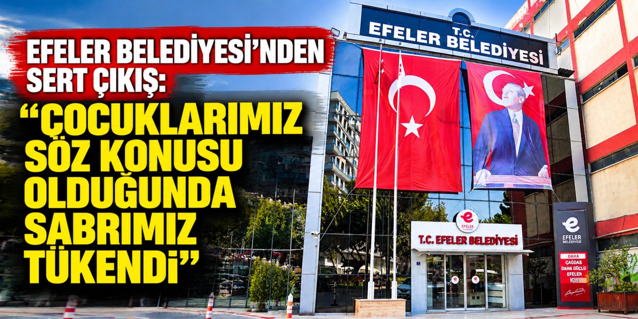 Efeler Belediyesi’nden bakımevi iddialarına sert çıkış: “Çocuklarımız söz konusu olduğunda sabrımız tükendi”