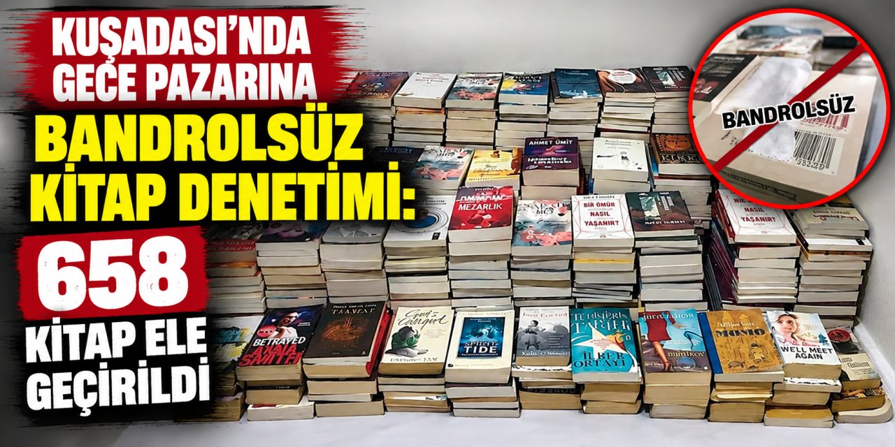 Kuşadası’nda gece pazarına bandrolsüz kitap denetimi: 658 kitap ele geçirildi