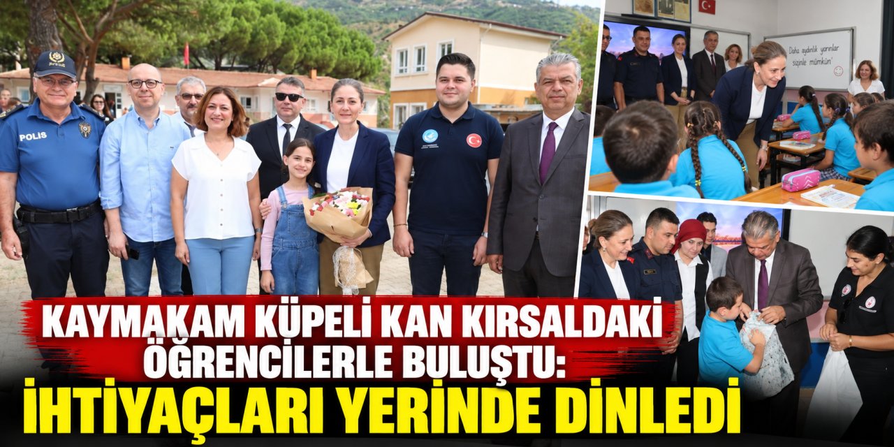 Kaymakam Küpeli Kan kırsaldaki öğrencilerle buluştu: İhtiyaçları yerinde dinledi