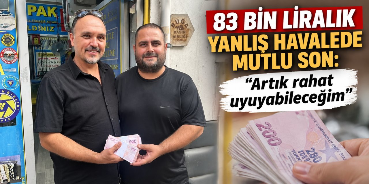 83 bin liralık yanlış havalede mutlu son: “Artık rahat uyuyabileceğim”