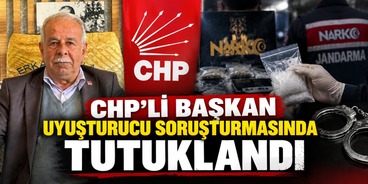 CHP'li başkan uyuşturucu operasyonu kapsamında tutuklandı