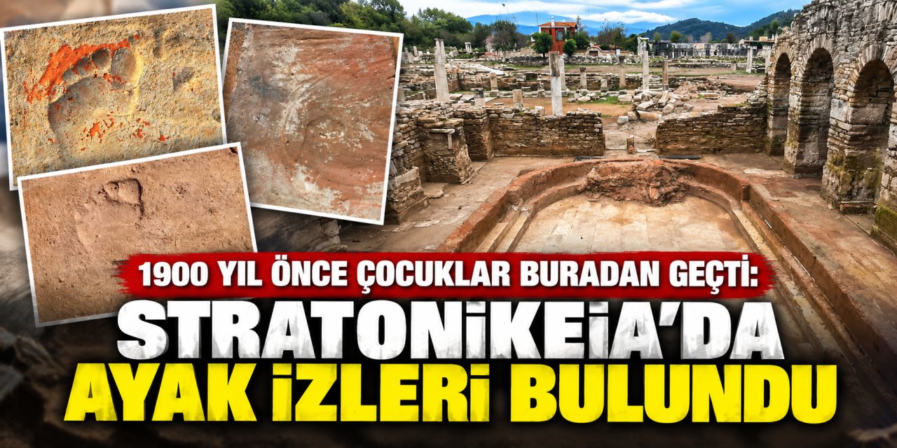 1900 yıl önce çocuklar buradan geçti: Stratonikeia’da ayak izleri bulundu