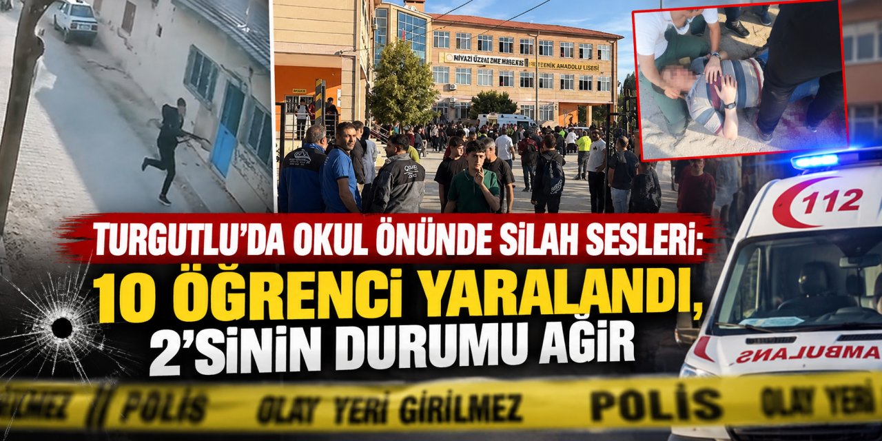 Turgutlu’da okul önünde silah sesleri: 10 öğrenci yaralandı, 2’sinin durumu ağır