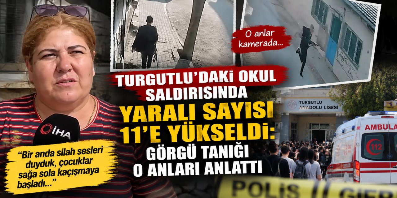 Turgutlu’daki okul saldırısında yaralı sayısı 11’e yükseldi: Görgü tanığı o anları anlattı