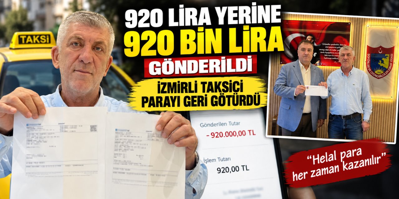 920 lira yerine 920 bin lira gönderildi: İzmirli taksici parayı geri götürdü