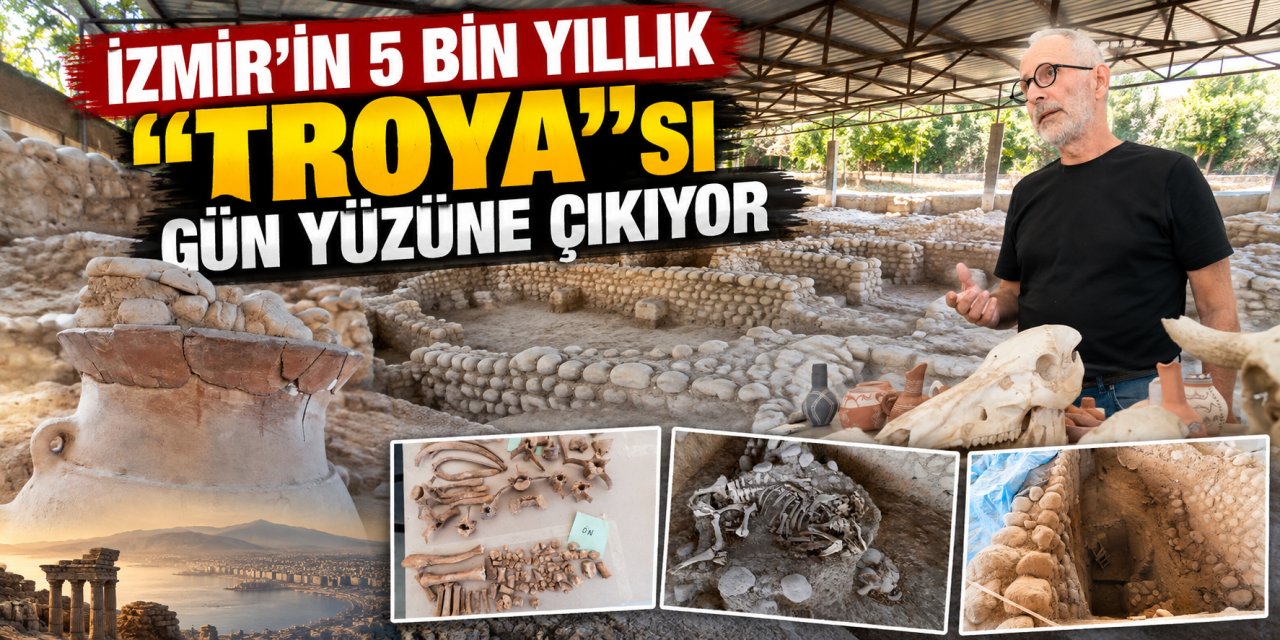 İzmir’in 5 bin yıllık “Troya”sı gün yüzüne çıkıyor
