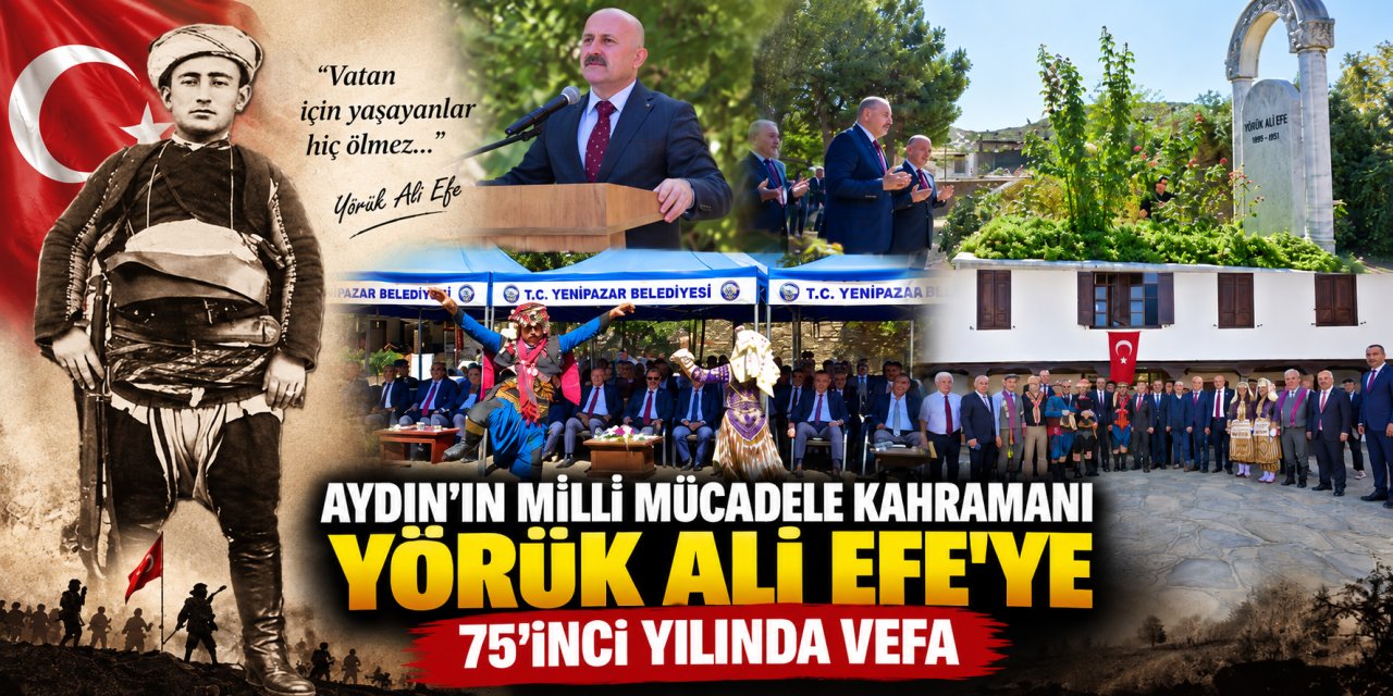 Aydın’ın Milli Mücadele kahramanı Yörük Ali Efe’ye 75’inci yılında vefa