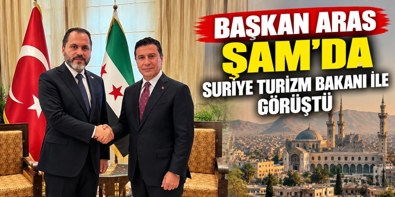 Başkan Aras Şam’da Suriye Turizm Bakanı ile görüştü