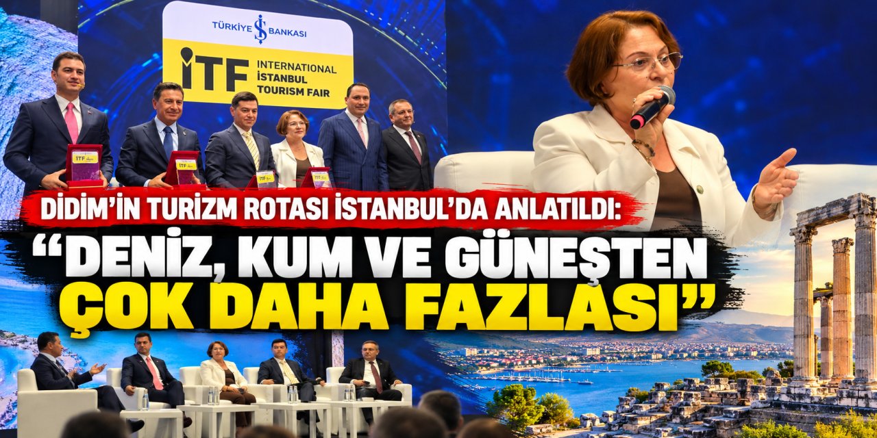 Didim’in turizm rotası İstanbul’da anlatıldı: “Deniz, kum ve güneşten çok daha fazlası”