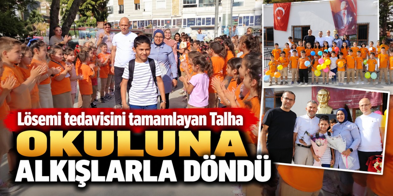 Lösemi tedavisini tamamlayan Talha okuluna alkışlarla döndü