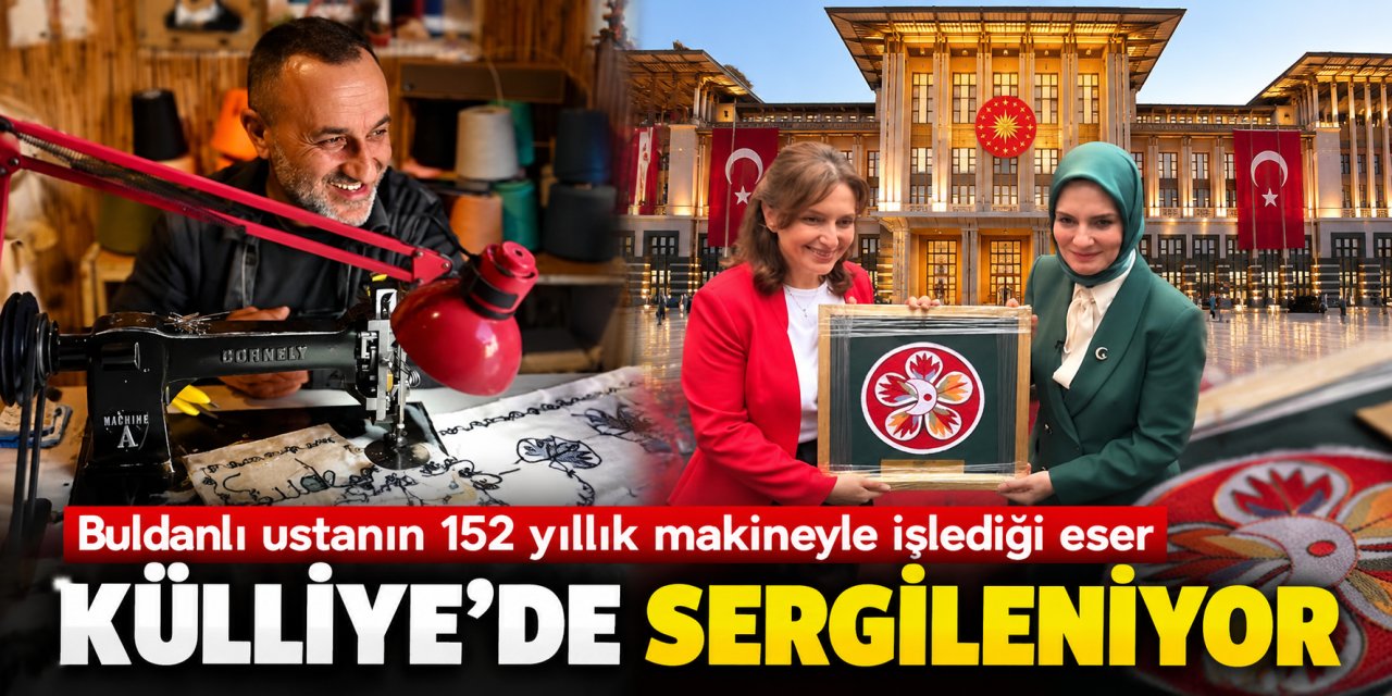 Buldanlı ustanın 152 yıllık makineyle işlediği eser Külliye’de sergileniyor