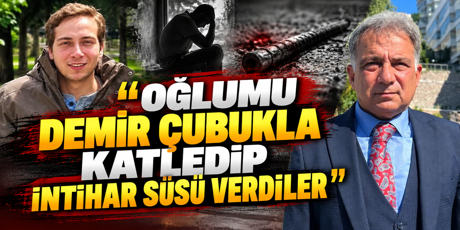 "Oğlumu demir çubukla katledip intihar süsü verdiler"