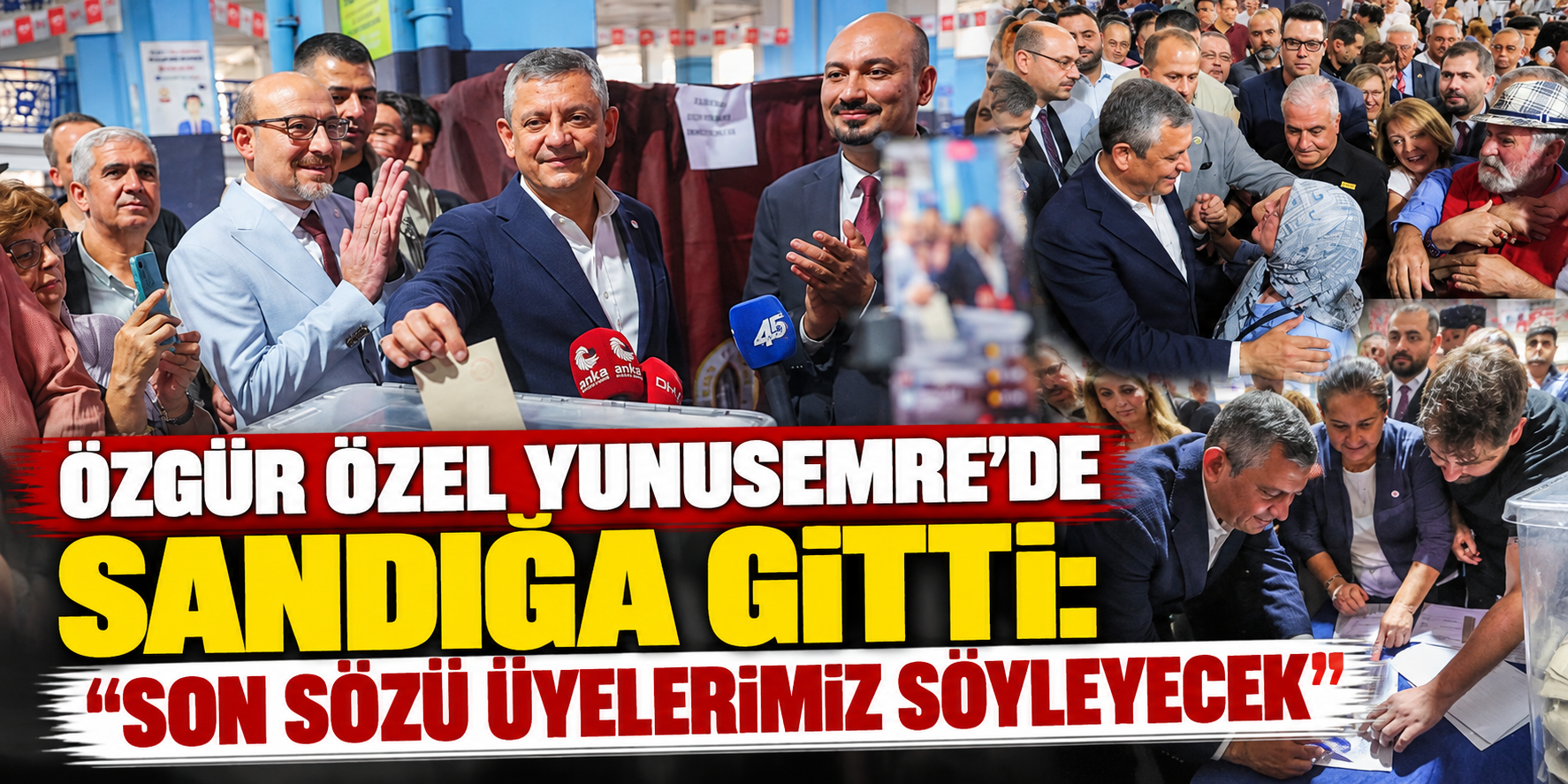 Özgür Özel Yunusemre’de sandığa gitti: “Son sözü üyelerimiz söyleyecek”