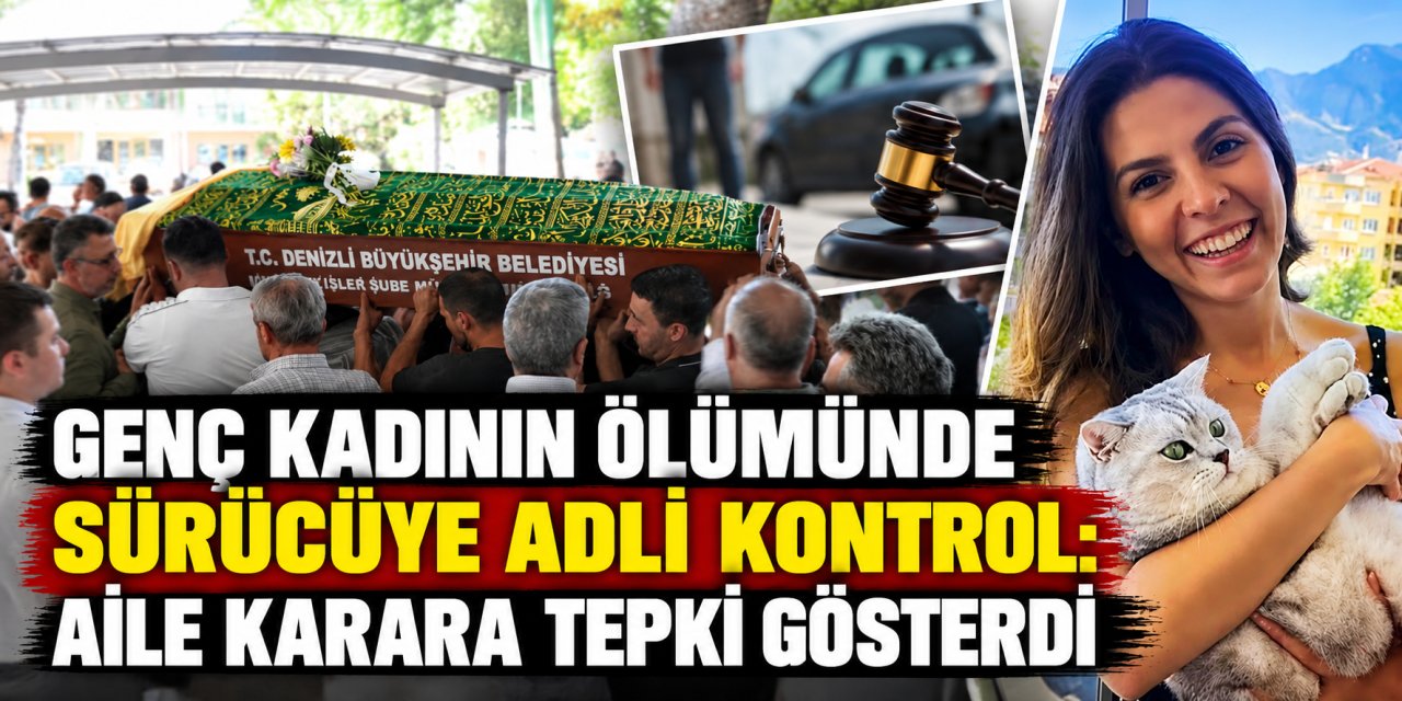 Genç kadının ölümünde sürücüye adli kontrol: Aile karara tepki gösterdi