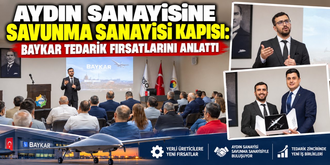 Aydın sanayisine savunma sanayisi kapısı: Baykar tedarik fırsatlarını anlattı