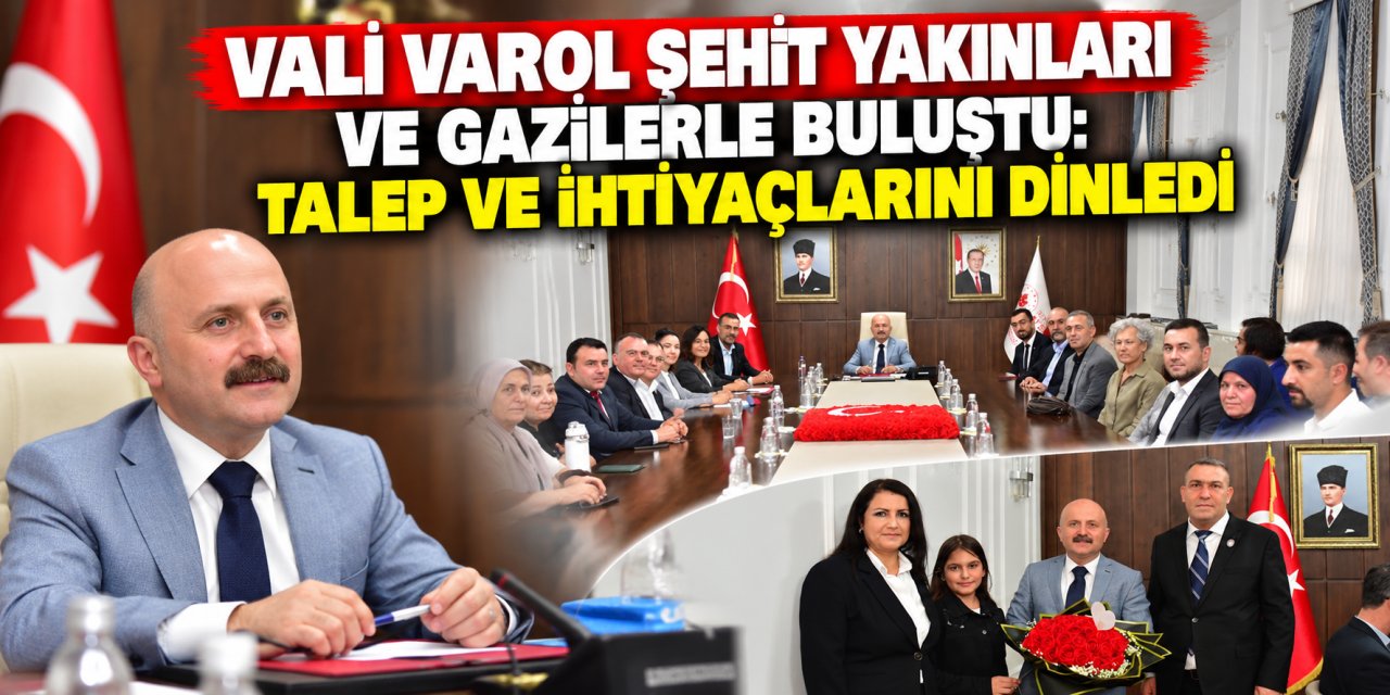 Vali Varol şehit yakınları ve gazilerle buluştu: Talep ve ihtiyaçlarını dinledi