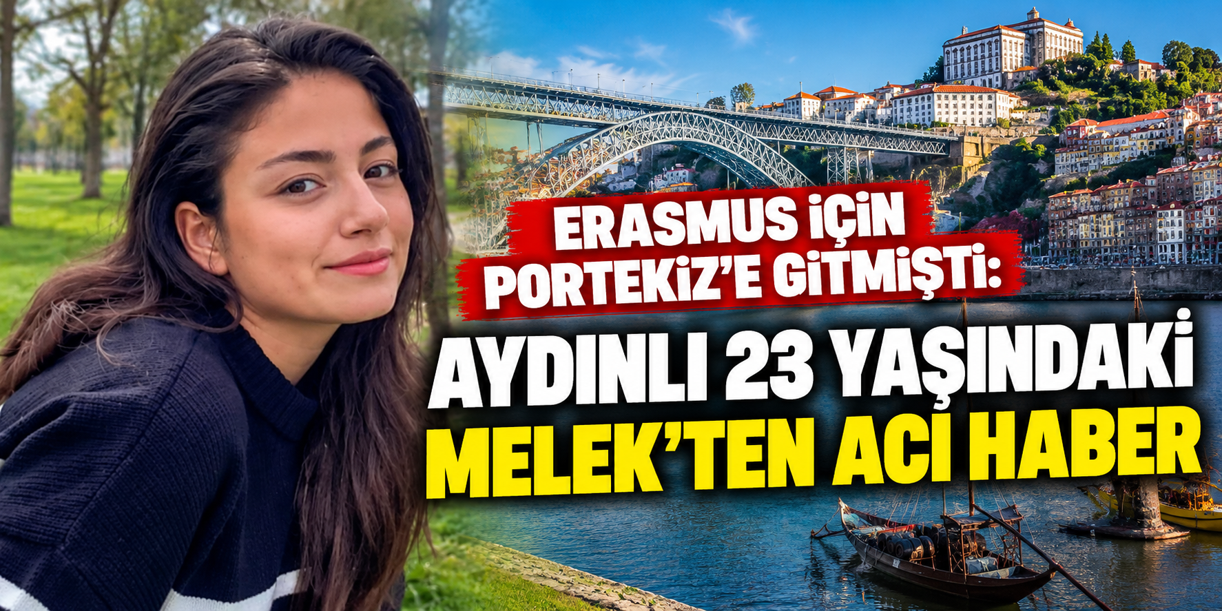 Erasmus için Portekiz’e gitmişti: Aydınlı 23 yaşındaki Melek’ten acı haber
