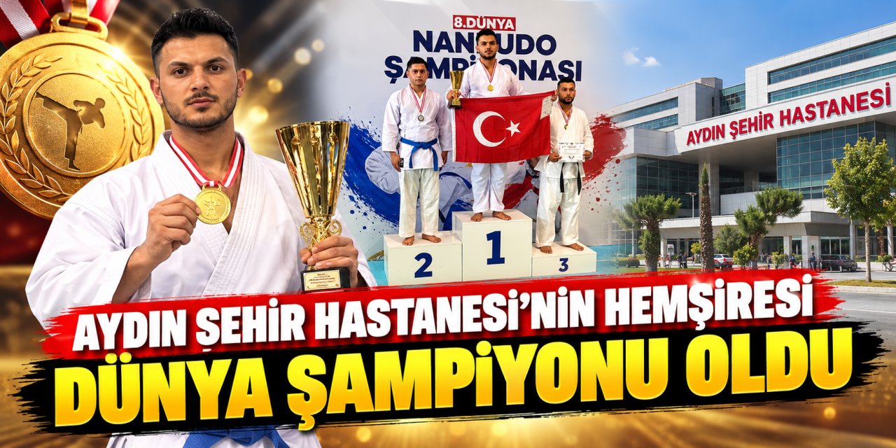 Aydın Şehir Hastanesi’nin hemşiresi dünya şampiyonu oldu