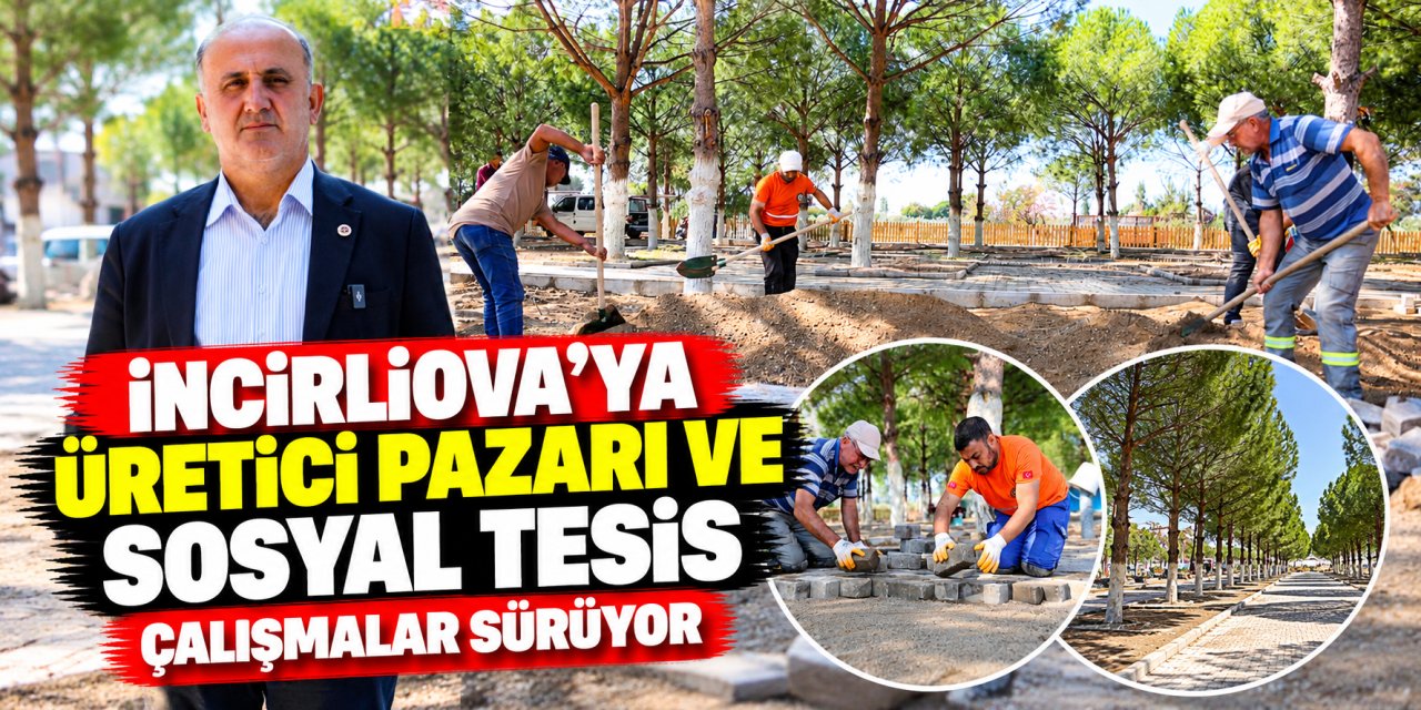 İncirliova’ya Üretici Pazarı ve Sosyal Tesis: Çalışmalar sürüyor