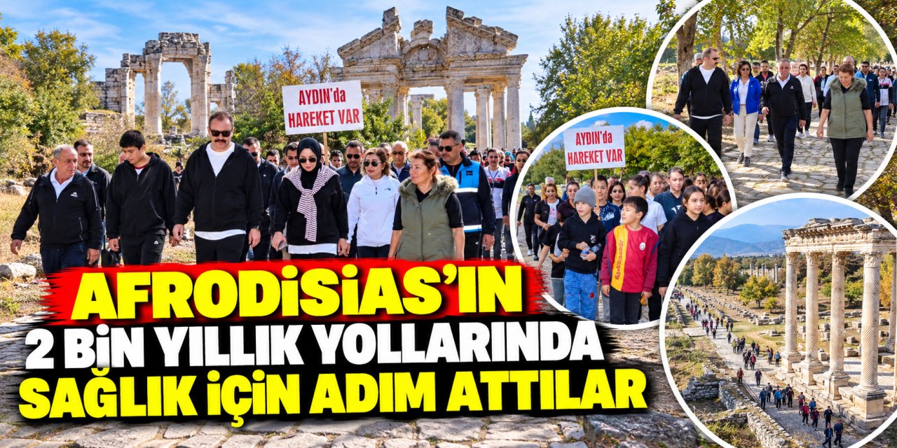 Afrodisias’ın 2 bin yıllık yollarında sağlık için adım attılar