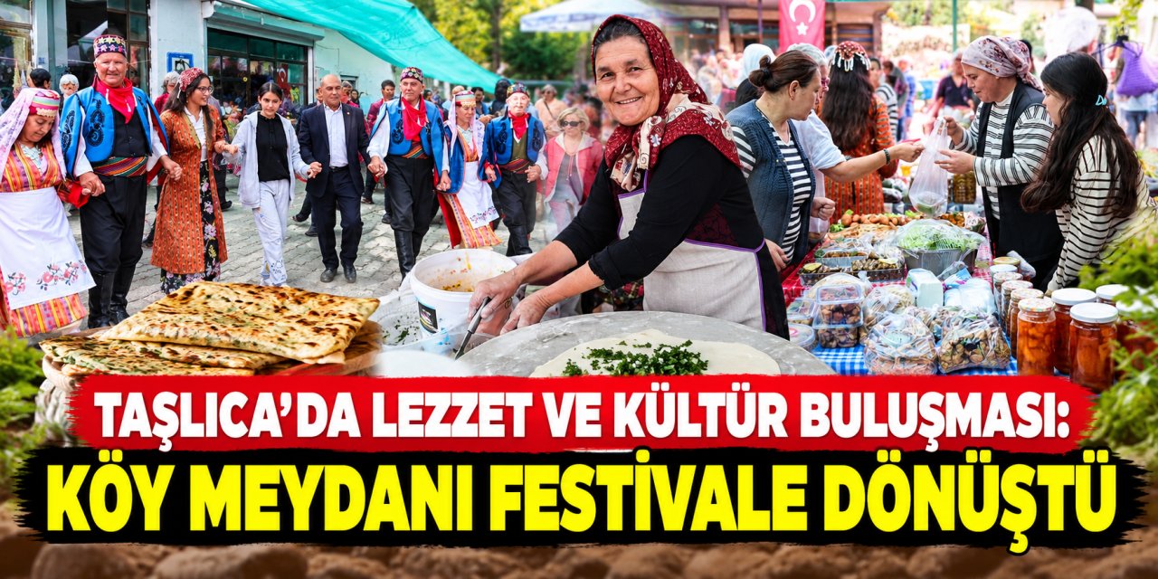 Taşlıca’da lezzet ve kültür buluşması: Köy meydanı festivale dönüştü