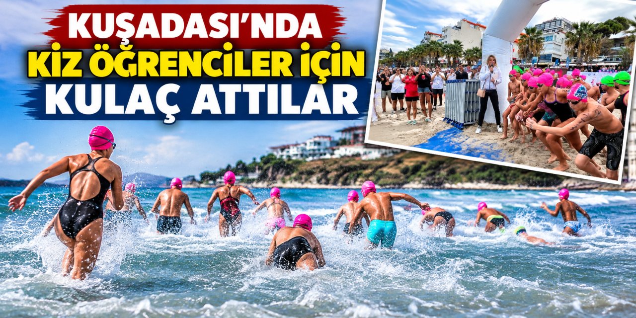 Kuşadası’nda kız öğrenciler için kulaç attılar