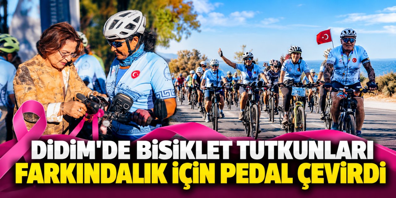 Didim’de bisiklet tutkunları farkındalık için pedal çevirdi