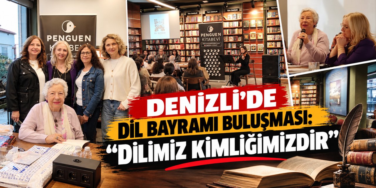 Denizli’de Dil Bayramı buluşması: “Dilimiz kimliğimizdir”