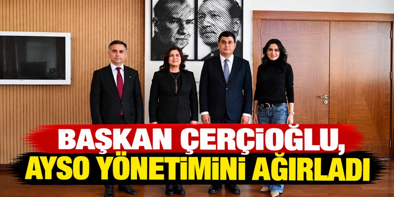 Başkan Çerçioğlu, AYSO yönetimini ağırladı