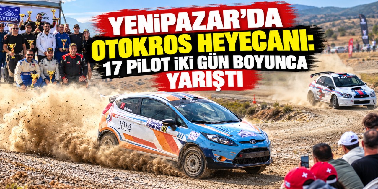 Yenipazar’da otokros heyecanı: 17 pilot iki gün boyunca yarıştı