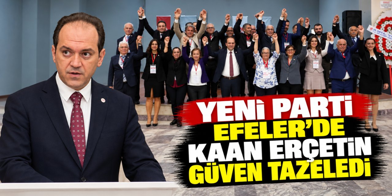 YENİ Parti Efeler’de Kaan Erçetin güven tazeledi