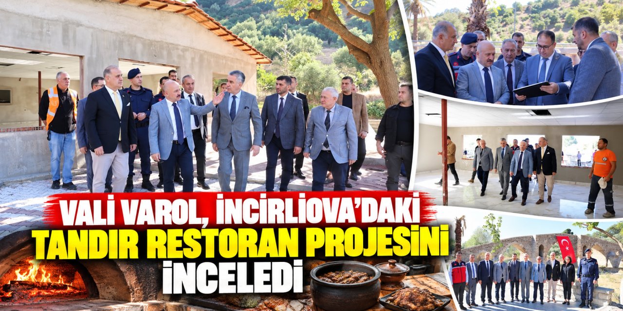 Vali Varol, İncirliova’daki Tandır Restoran projesini inceledi