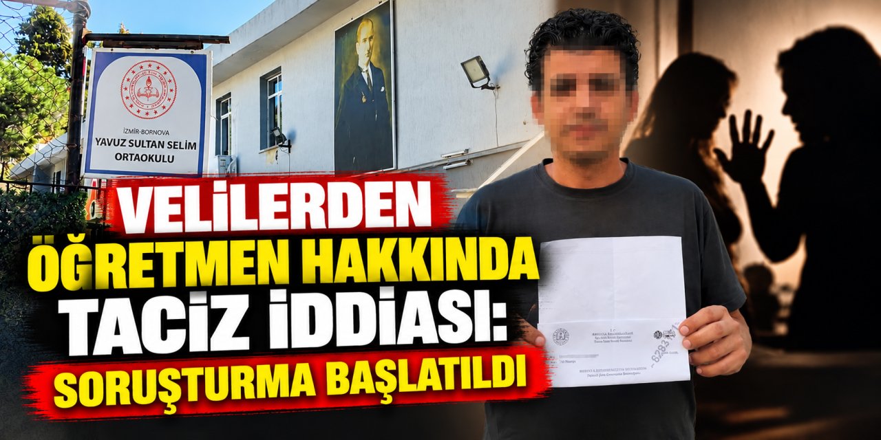 Velilerden öğretmen hakkında taciz iddiası: Soruşturma başlatıldı
