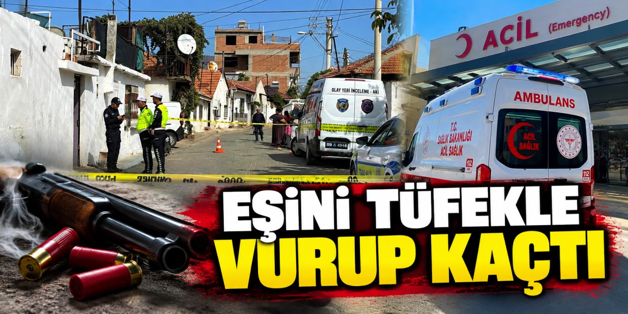Eşini tüfekle vurup kaçtı