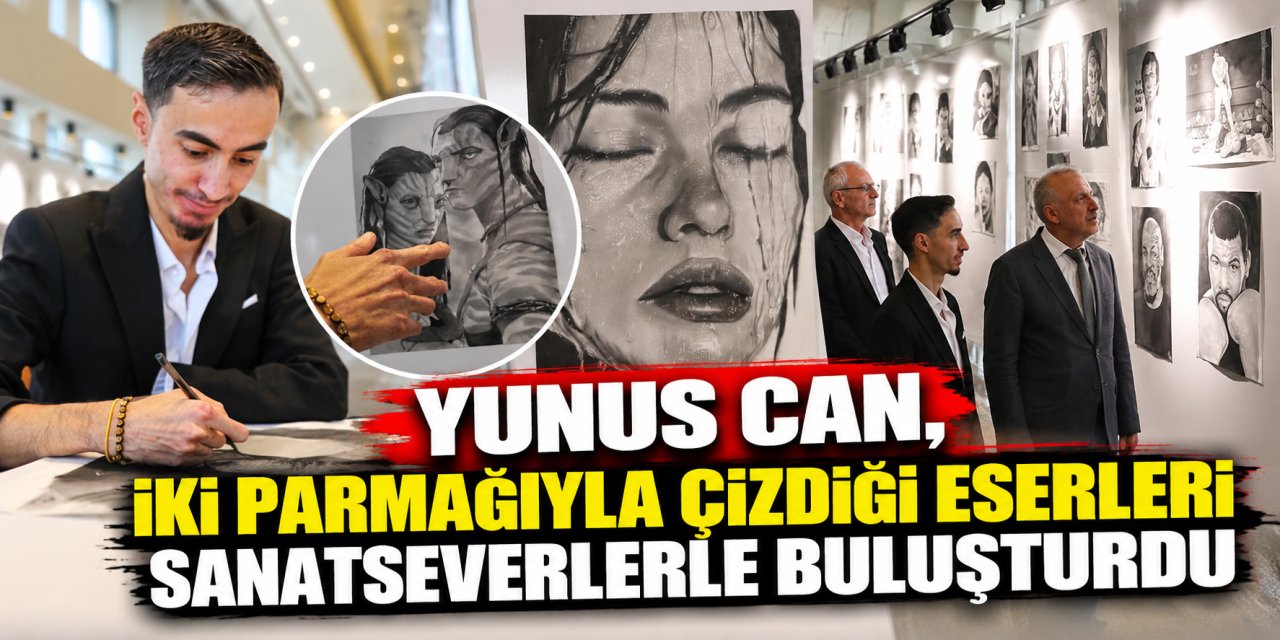 Yunus Can, iki parmağıyla çizdiği eserleri sanatseverlerle buluşturdu