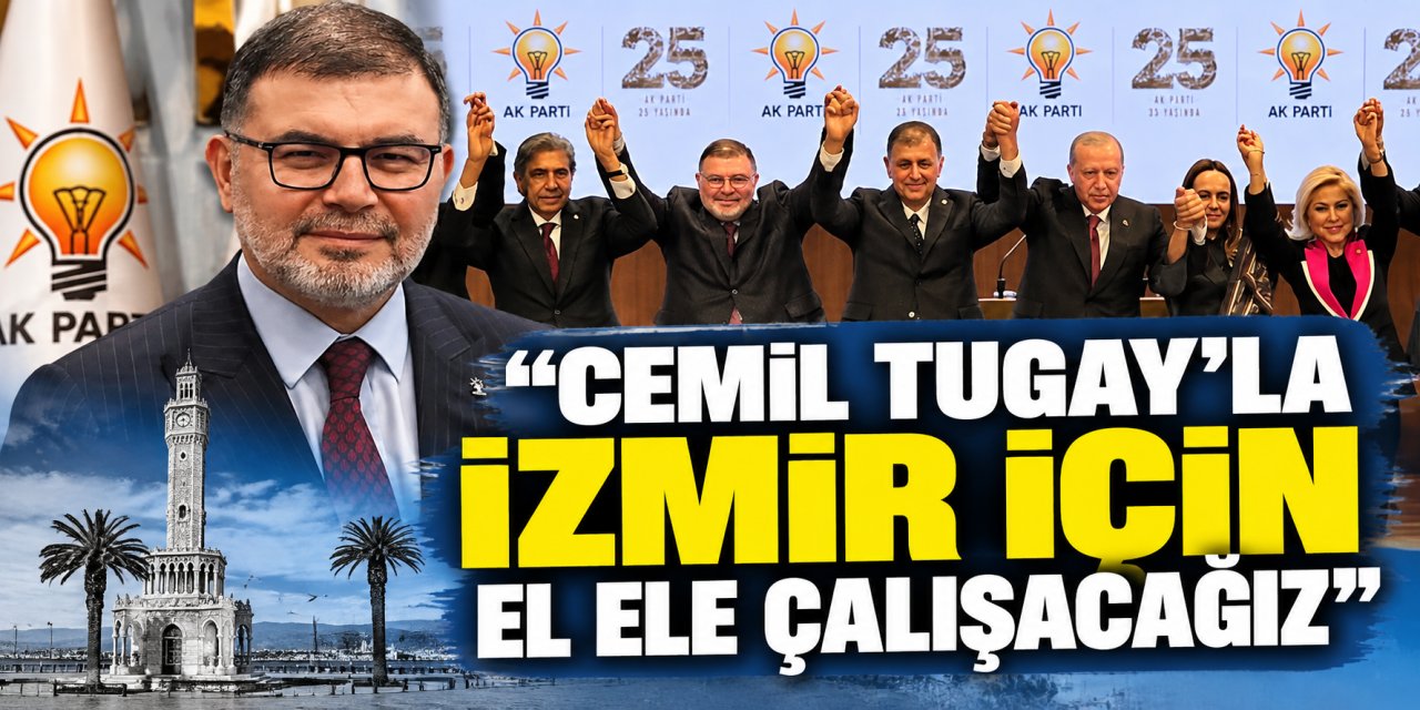 AK Parti İzmir İl Başkanı Bilal Saygılı: “Cemil Tugay’la İzmir için el ele çalışacağız”