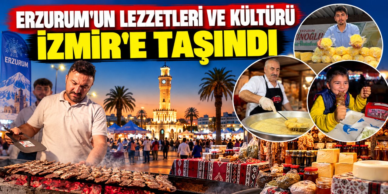 Erzurum’un lezzetleri ve kültürü İzmir’e taşındı