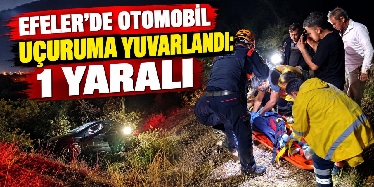 Efeler’de otomobil uçuruma yuvarlandı: 1 yaralı